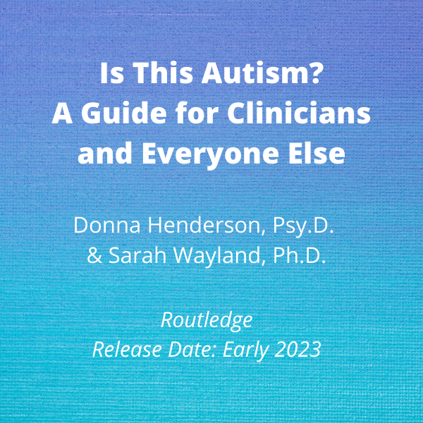 Is This Autism? A Guide for Clinicians and Everyone Else